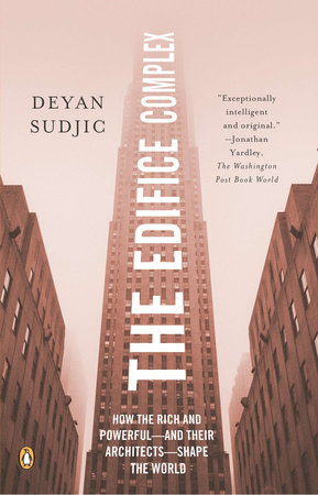 The Edifice Complex by Deyan Sudjic
