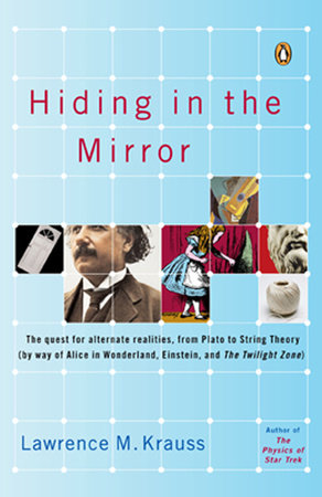 Hiding in the Mirror by Lawrence M. Krauss