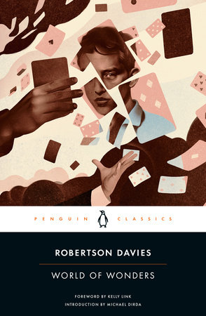 World of Wonders by Robertson Davies; Foreword by Kelly Link; Introduction by Michael Dirda