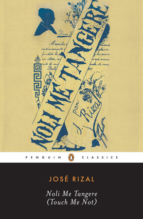 Noli Me Tangere (Touch Me Not) by Jose Rizal