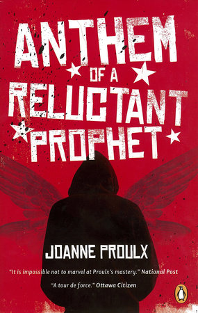 Anthem of a Reluctant Prophet by Joanne Proulx