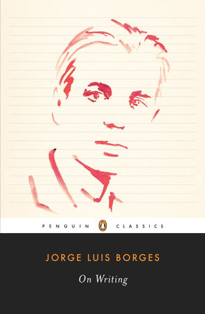 On Writing by Jorge Luis Borges