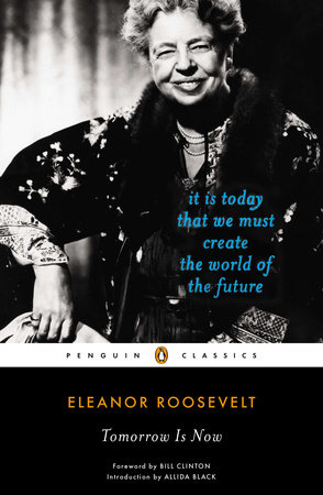 Tomorrow Is Now by Eleanor Roosevelt