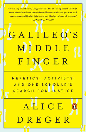 Galileo's Middle Finger by Alice Dreger