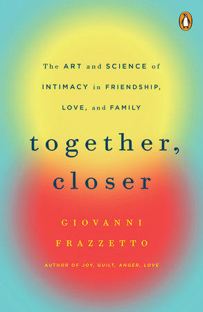 Together, Closer by Giovanni Frazzetto