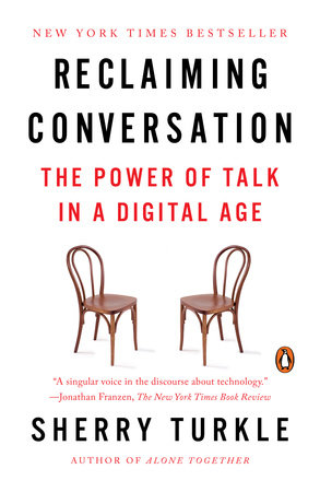 Reclaiming Conversation by Sherry Turkle