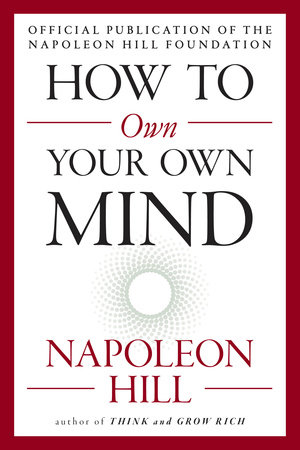 How to Own Your Own Mind by Napoleon Hill