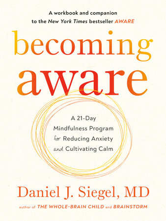 Becoming Aware by Daniel J. Siegel, MD