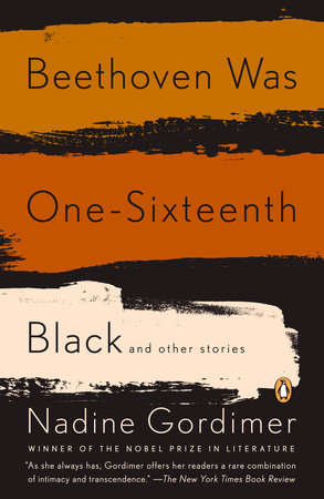 Beethoven Was One-Sixteenth Black by Nadine Gordimer