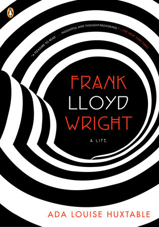 Frank Lloyd Wright by Ada Louise Huxtable