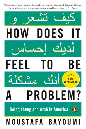 How Does It Feel to Be a Problem? BEING YOUNG AND ARAB IN AMERICA