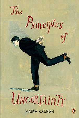 The Principles of Uncertainty by Maira Kalman