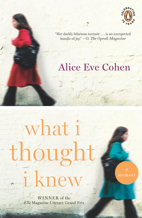 What I Thought I Knew by Alice Eve Cohen