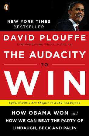 The Audacity to Win by David Plouffe