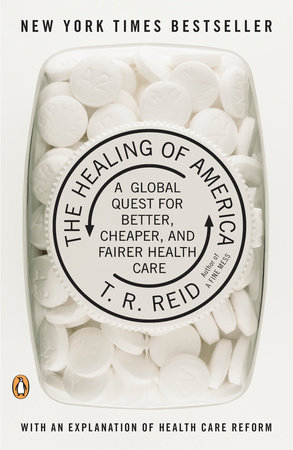 The Healing of America by T. R. Reid