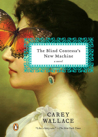 The Blind Contessa's New Machine by Carey Wallace