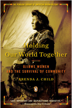Holding Our World Together by Brenda J. Child