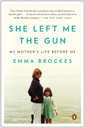 She Left Me the Gun by Emma Brockes