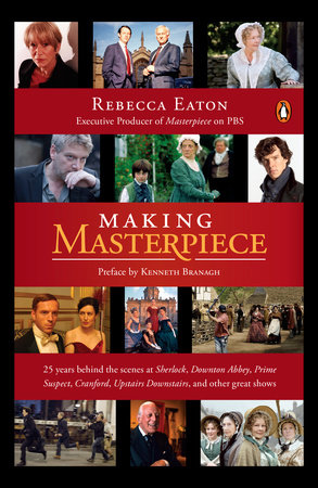 Making Masterpiece by Rebecca Eaton