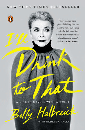 I'll Drink to That by Betty Halbreich