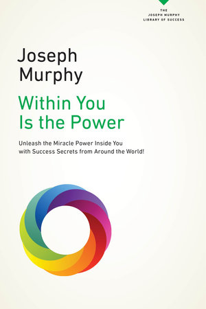 Within You Is the Power by Joseph Murphy