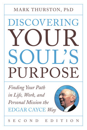 Discovering Your Soul's Purpose by Mark Thurston, PhD