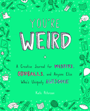 You're Weird by Kate Peterson