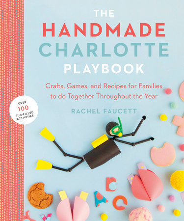 The Handmade Charlotte Playbook by Rachel Faucett
