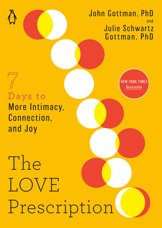 The Love Prescription by John Gottman, PhD, and Julie Schwartz Gottman, PhD