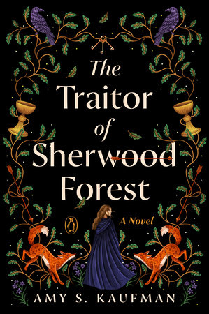 The Traitor of Sherwood Forest by Amy S. Kaufman