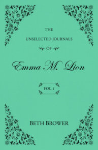 The Unselected Journals of Emma M. Lion: Vol. 1