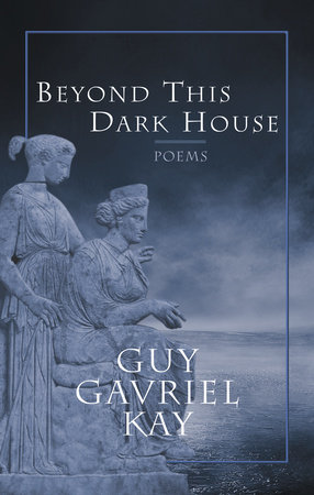 Beyond This Dark House by Guy Gavriel Kay