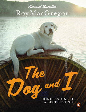 Dog and I by Roy MacGregor