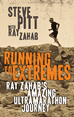 Running to Extremes by Steve Pitt and Ray Zahab