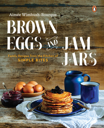 Brown Eggs and Jam Jars by Aimee Wimbush-Bourque