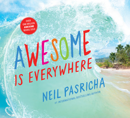 Awesome Is Everywhere by Neil Pasricha