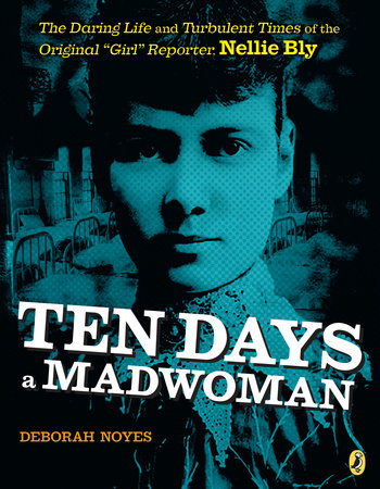 Ten Days a Madwoman by Deborah Noyes