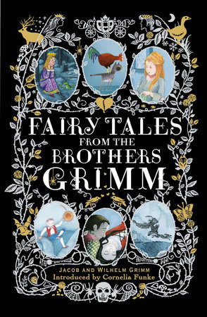 Fairy Tales from the Brothers Grimm by Brothers Grimm, Jacob Grimm and Wilhelm Grimm