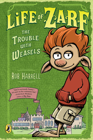 Life of Zarf: The Trouble with Weasels by Rob Harrell