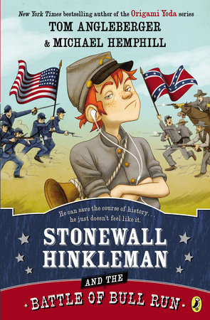 Stonewall Hinkleman and the Battle of Bull Run by Tom Angleberger and Michael Hemphill