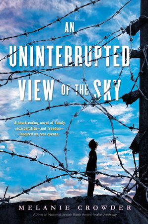 An Uninterrupted View of the Sky by Melanie Crowder