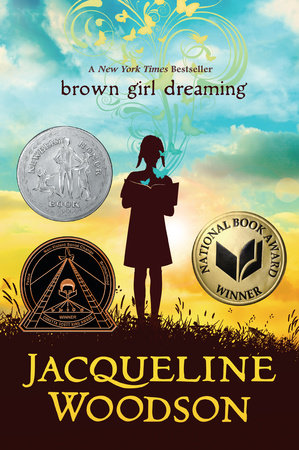 Brown Girl Dreaming by Jacqueline Woodson