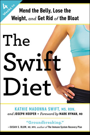 The Swift Diet by Kathie Madonna Swift, MS, RDN, LDN and Joseph Hooper