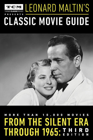 Turner Classic Movies Presents Leonard Maltin's Classic Movie Guide by Leonard Maltin