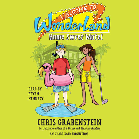 Welcome to Wonderland #1: Home Sweet Motel by Chris Grabenstein