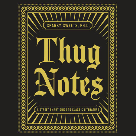 Thug Notes by Sparky Sweets, PhD