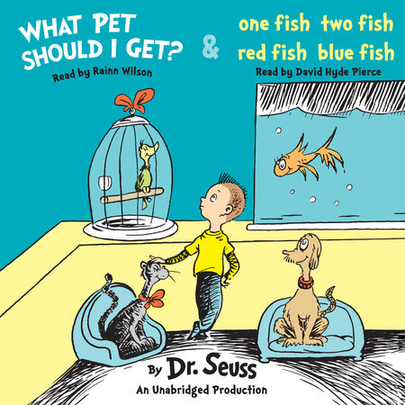 What Pet Should I Get? and One Fish Two Fish Red Fish Blue Fish by Dr. Seuss