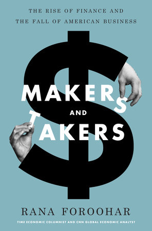 Makers and Takers by Rana Foroohar