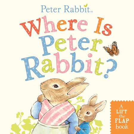 Where Is Peter Rabbit? by Beatrix Potter