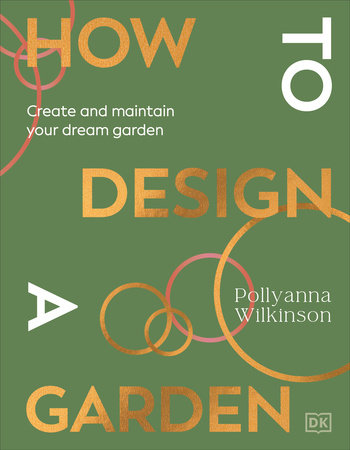 How to Design a Garden by Pollyanna Wilkinson